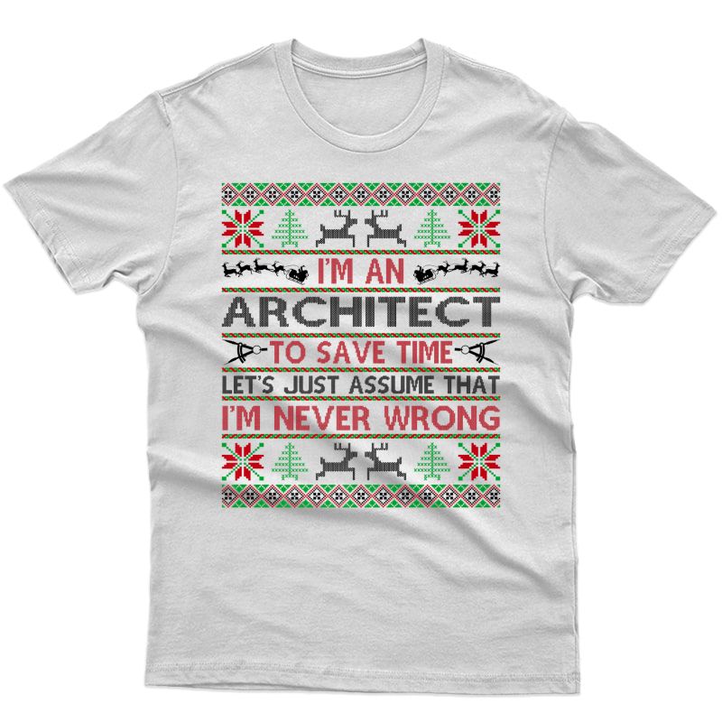 Architect Save Time Never Wrong Christmas Gift Premium T-shirt