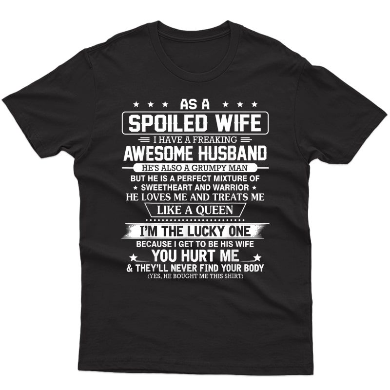 As A Spoiled Wife I Have A Freaking Awesome Husband T-shirt