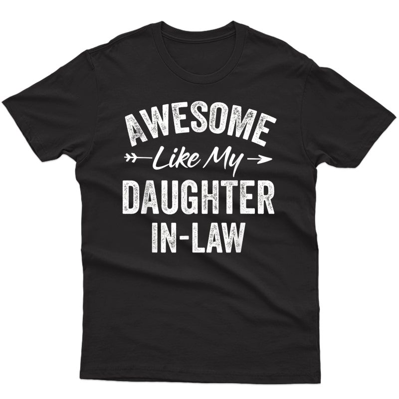 Awesome Like My Daughter In Law - Father's & Mother's Day T-shirt