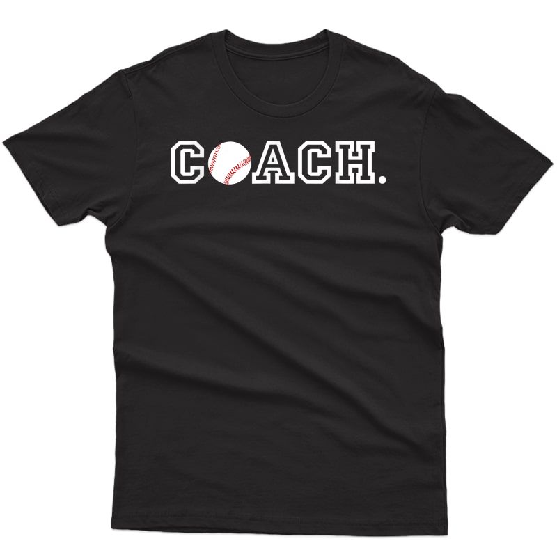 Baseball Coach T Shirt - Appreciation Gift For Coaches
