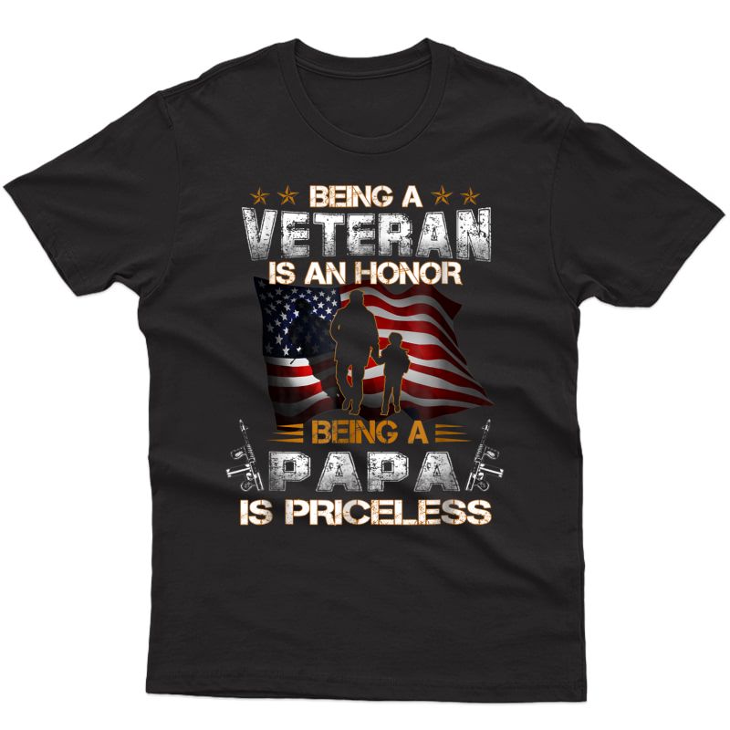 Being A Veteran Is An Honor Being A Papa Is Priceless Tshirt