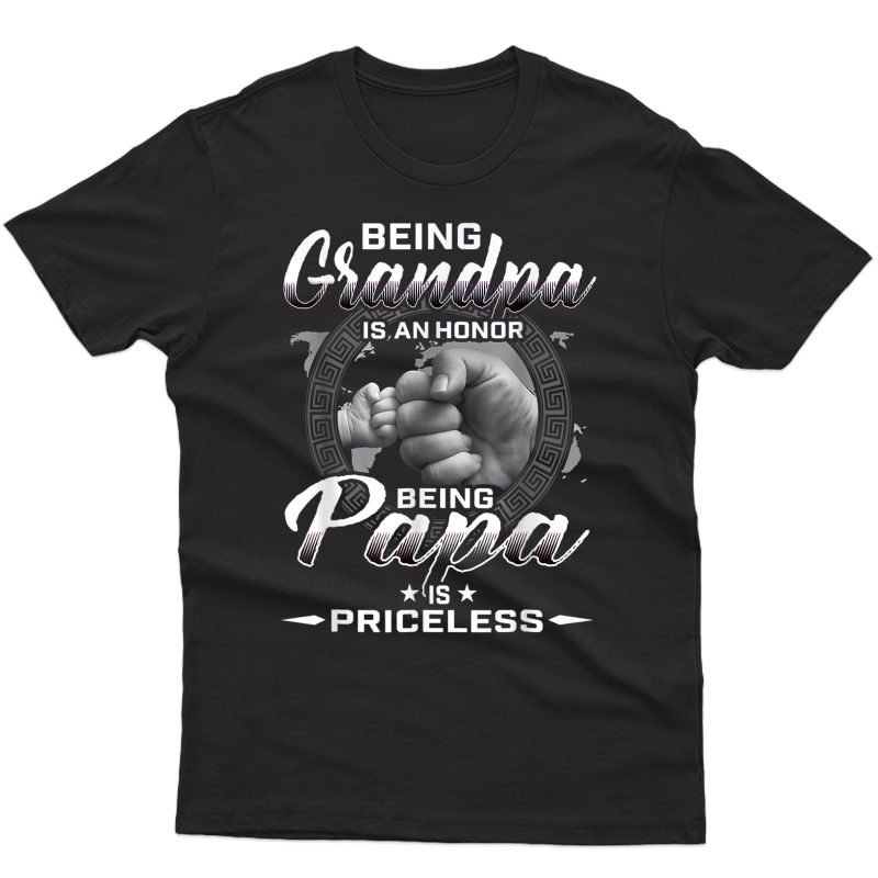 Being Grandpa Is An Honor Being Papa Is Priceless Father T-shirt