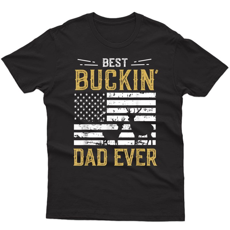 Best Buckin Dad Ever Funny Gift Deer Hunter Cool Hunting T-shirt
