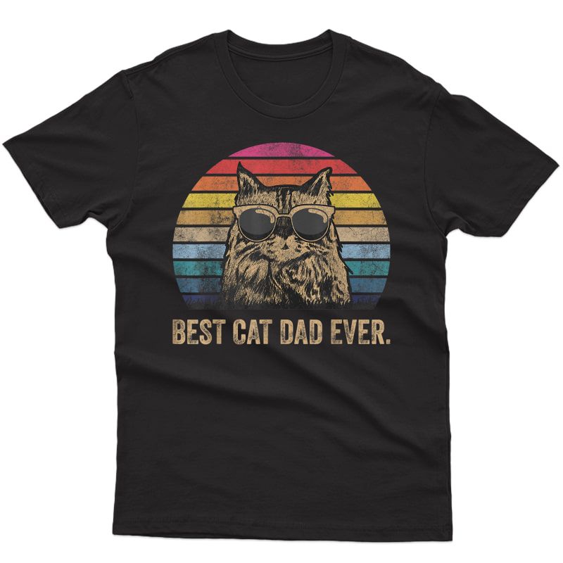 Best Cat Dad Ever. Papa Birthday Father's Day Gift T-shirt