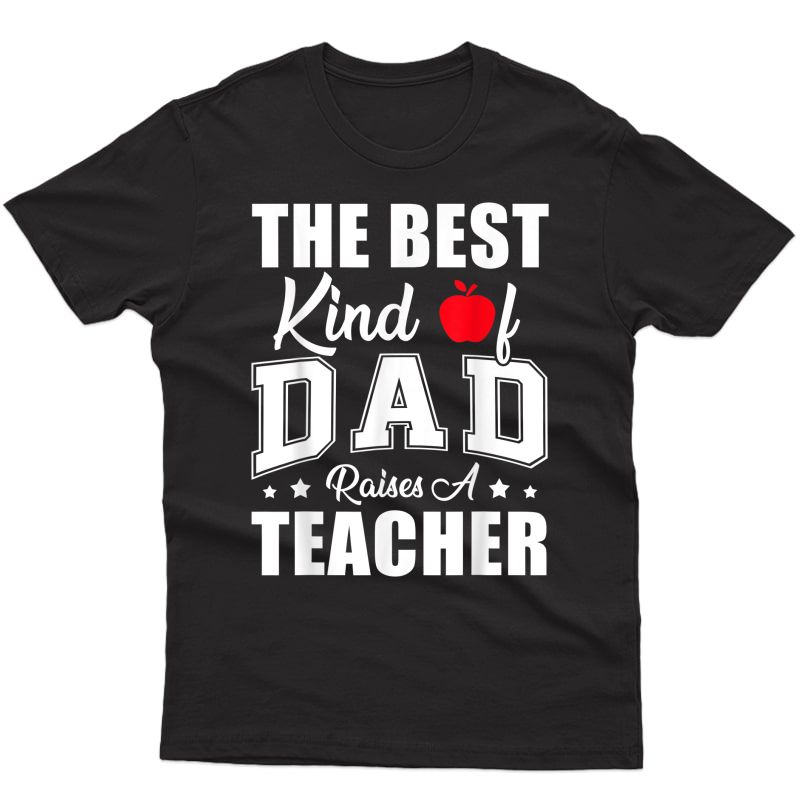 Best Kind Of Dad Raises A Tea Fathers Day Gift T Shirt