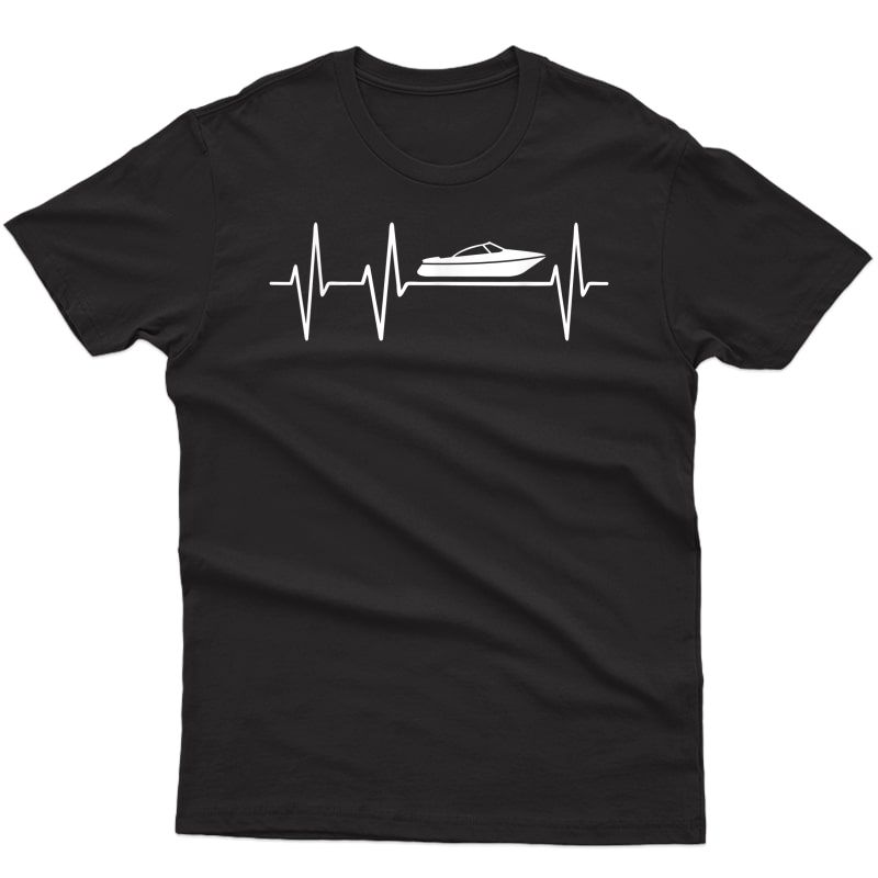Boat Heartbeat Tee Gift For Boating Or Sailing With Ship T-shirt