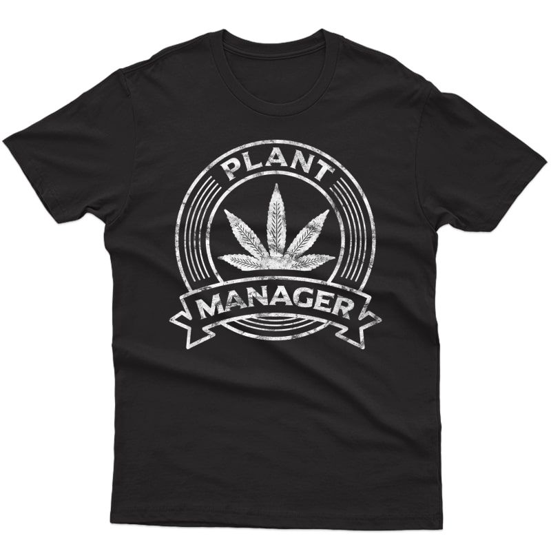 Cannabis T-shirt Marijuana Weed Funny Plant Manager Clothes T-shirt