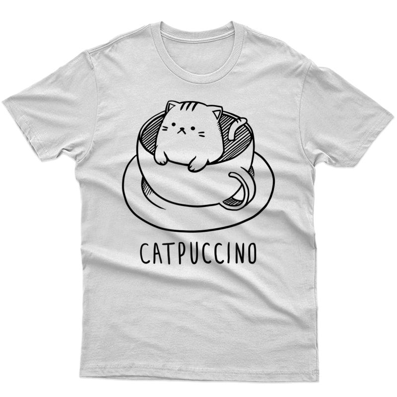 Catpuccino: Cute, Funny Shirt For Cat And Coffee Lovers.