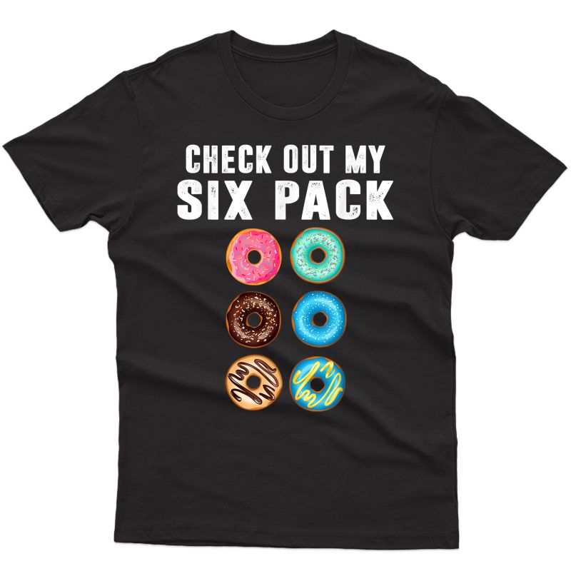 Check Out My Six Pack Donut Funny Gym Tshirts