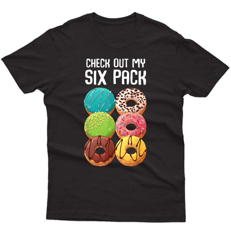 Check Out My Six Pack Donut T-shirt - Funny Gym T-shirt