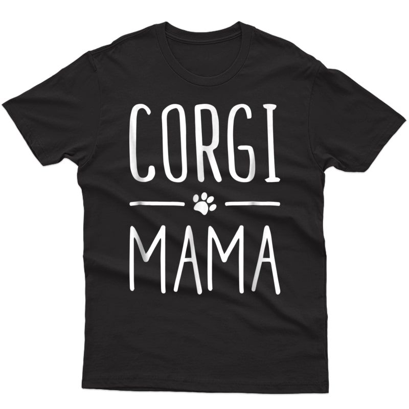 Corgi Mama Puppy Animal Canine Cute Fun Dog Mom Love Shirt