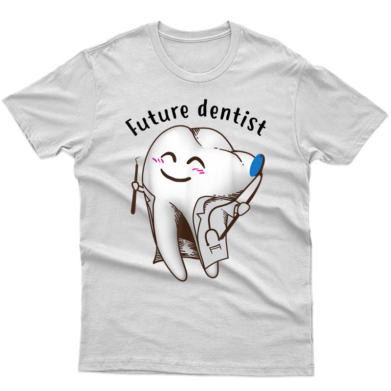 Cute Future Dentist Birthday Shirt For Dentistry Students
