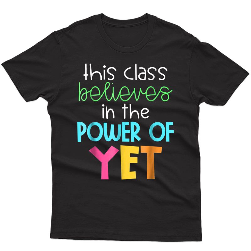 Cute Tea Shirt - Believe In The Power Of Yet