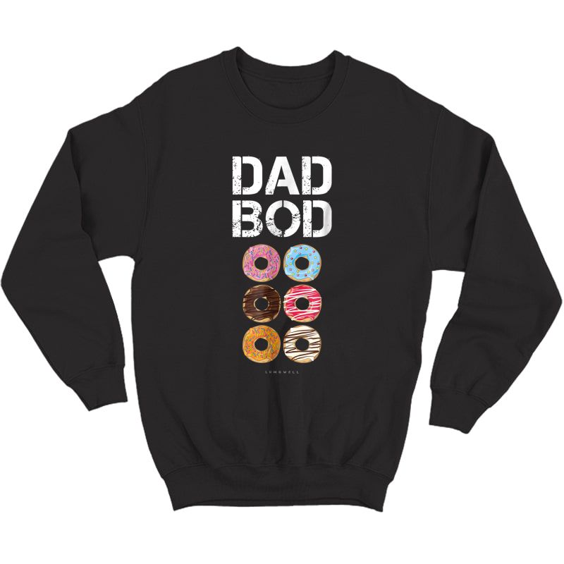 Dad Bod Tshirt. Funny Donut Six Pack Daddy Gym Gift T Shirts Crewneck Sweater