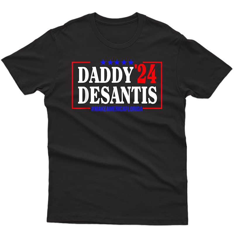 Daddy 2024 Desantis Make America Florida T-shirt