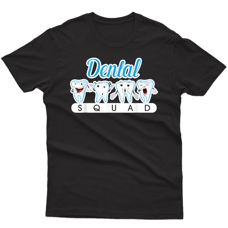 Dental Assitant Squad Dentist Hygienist Tooth Gift Funny T-shirt