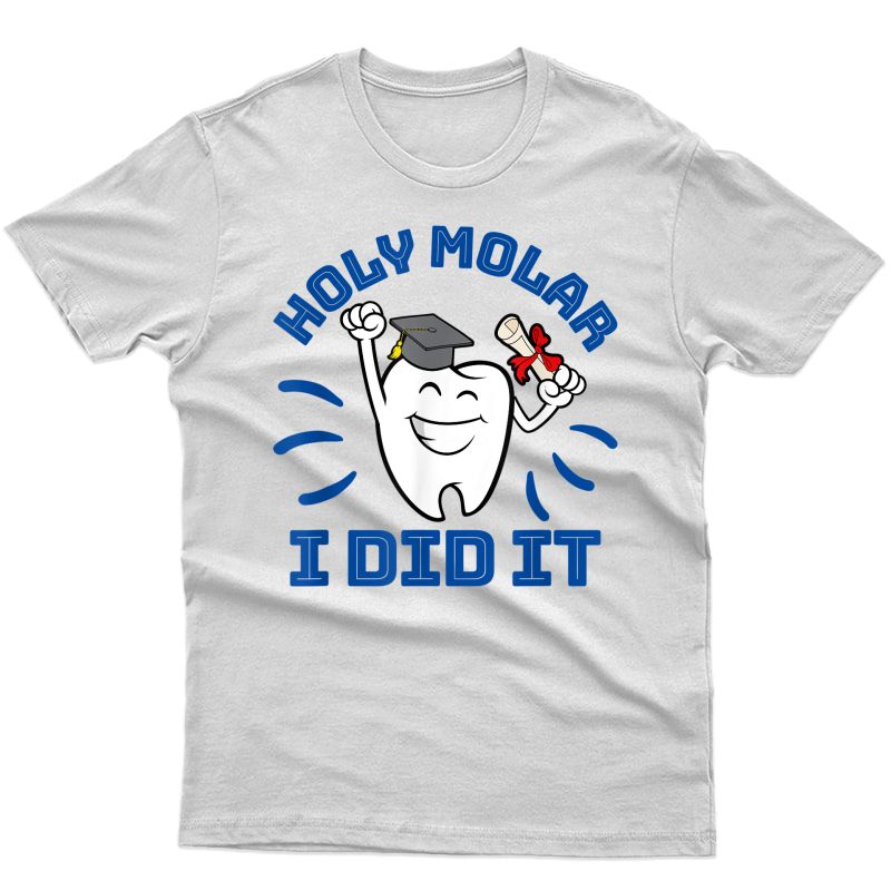 Dental Graduation Dentist Hygienist Holy Molar Gifts T-shirt