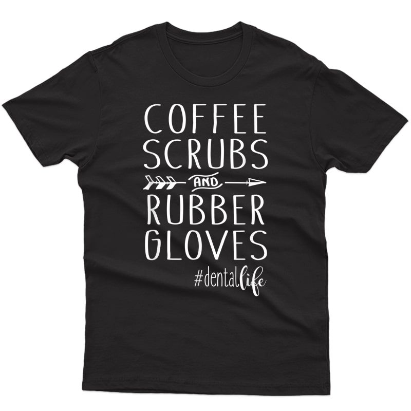 Dental Life T-shirt Hygienist Laboratory Assistant Dentist