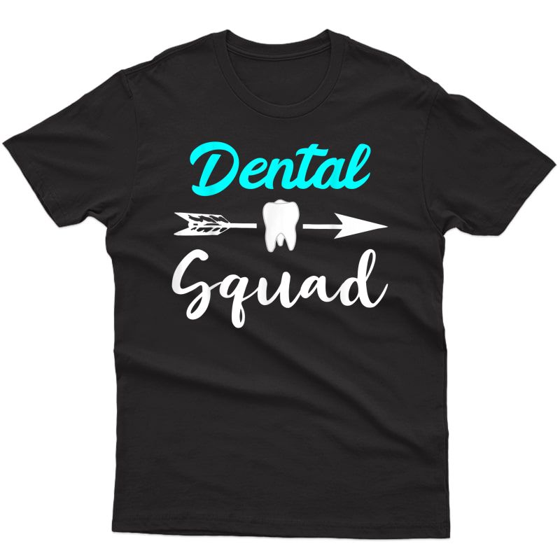 Dental Squad Dentist Team Dental Office Crew Tooth Group T-shirt