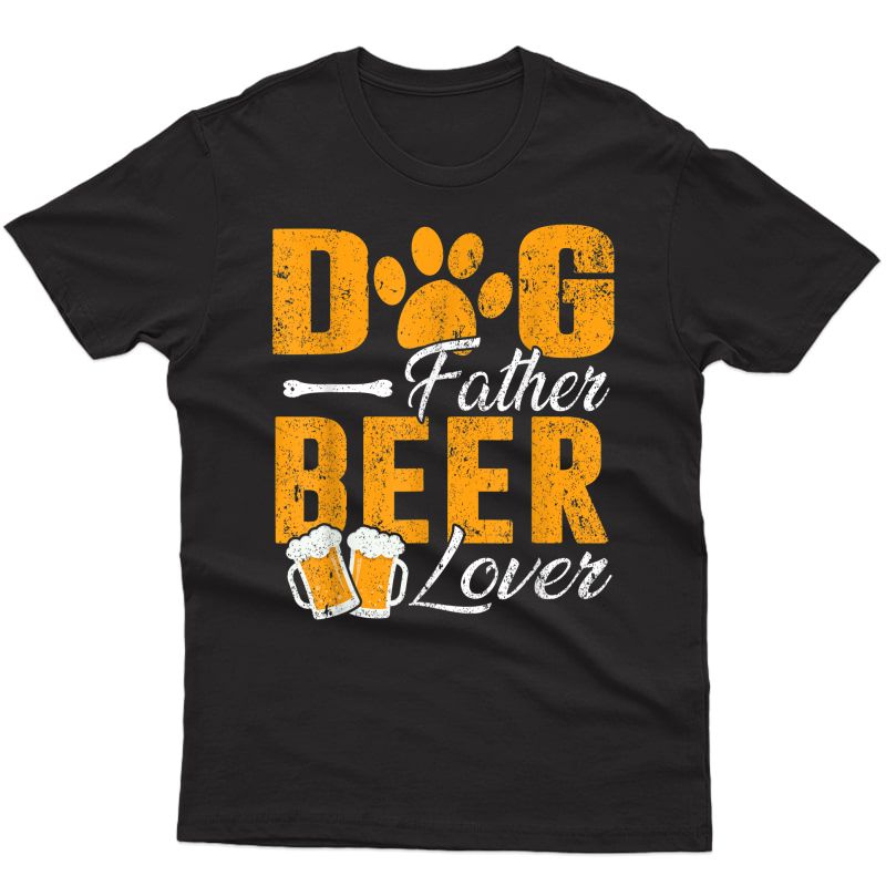 Dog Father Beer Lover Shirt Funny Fathers Day Gift For Daddy
