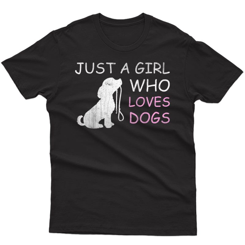 Dog Lover T-shirt Gift Just A Girl Who Loves Dogs T-shirt