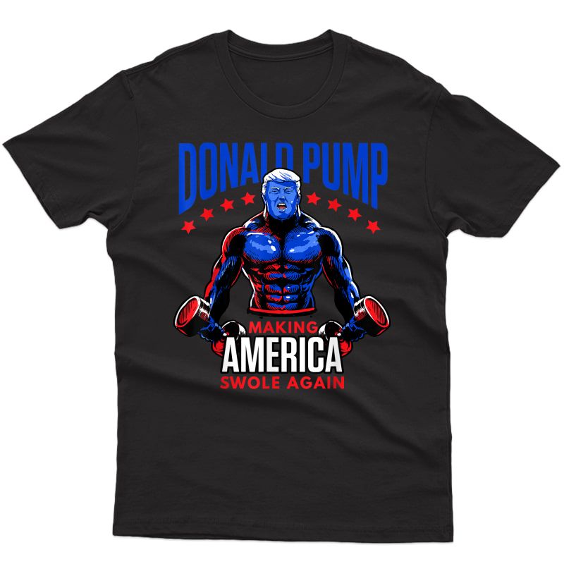 Donald Pump Swole America Trump Weight Lifting Gym Ness T-shirt