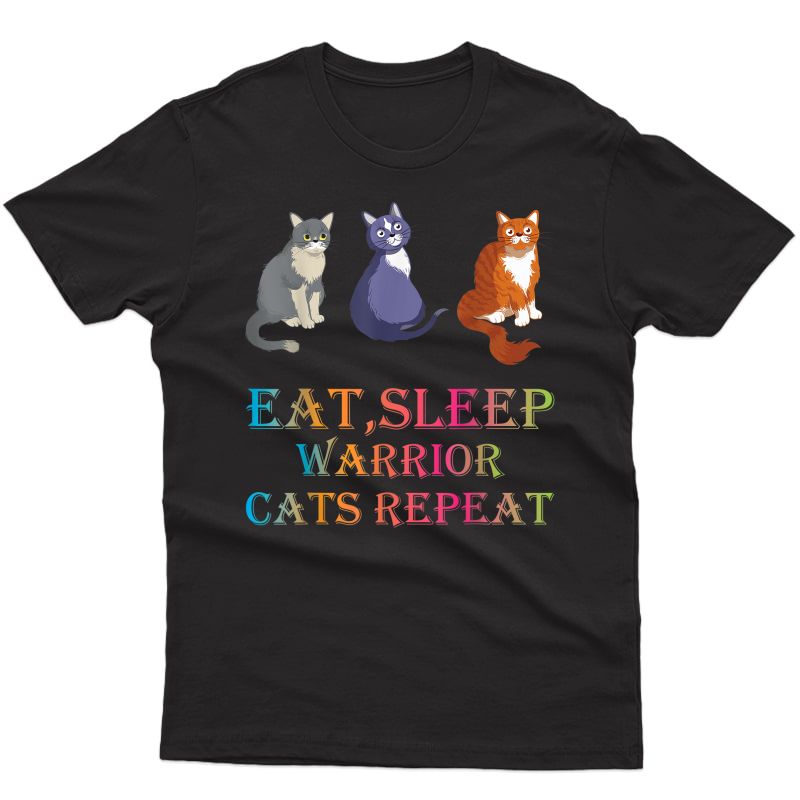 Eat Sleep Warrior Cats Repeat Funny Cat Lover T-shirt