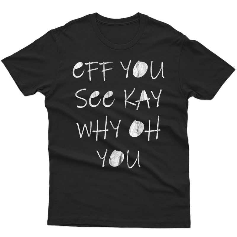 Eff You See Kay Why Oh U Skeleton Yoga T-shirt