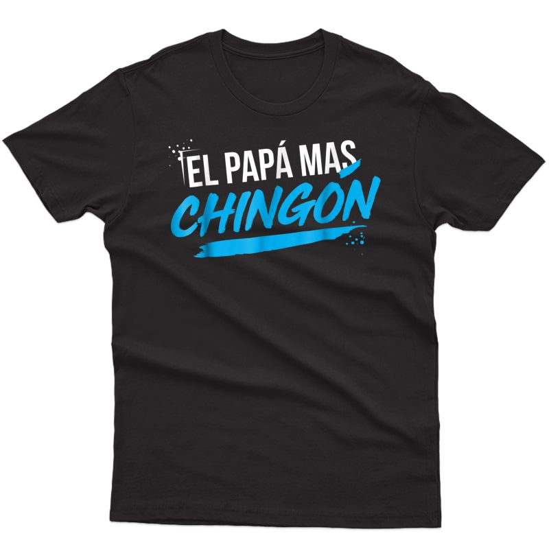 El Papa Mas Chingon Dia Del Padre Regalo T-shirt