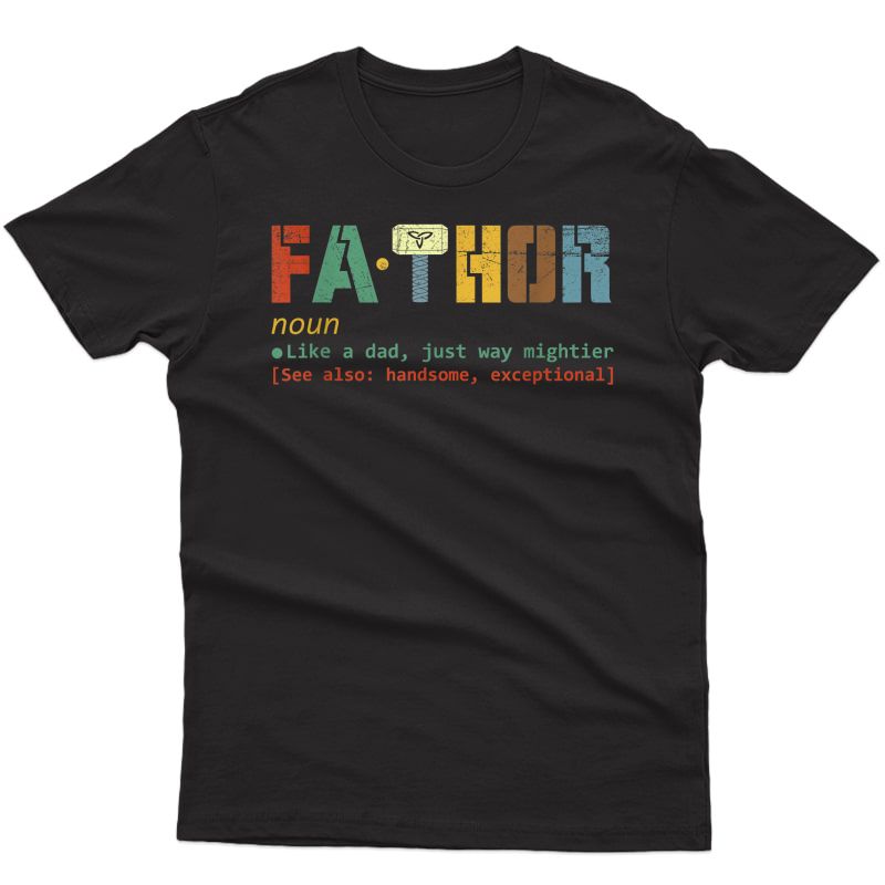 Fa-thor Like Dad Just Way Mightier Hero T Shirt Father Gift
