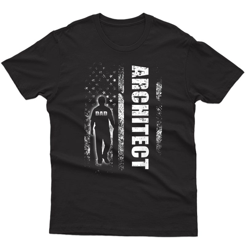 Family 365 Usa Distress American Flag Architect Dad Gift T-shirt