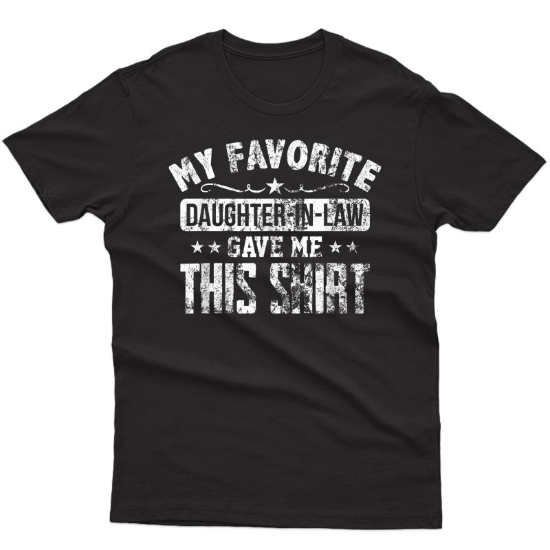 Father In Law Gift From Daughter In Law Funny Favorite Shirt T-shirt