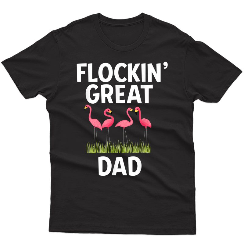 Flockin Great Dad Funny Father's Day Flamingo Pun T-shirt