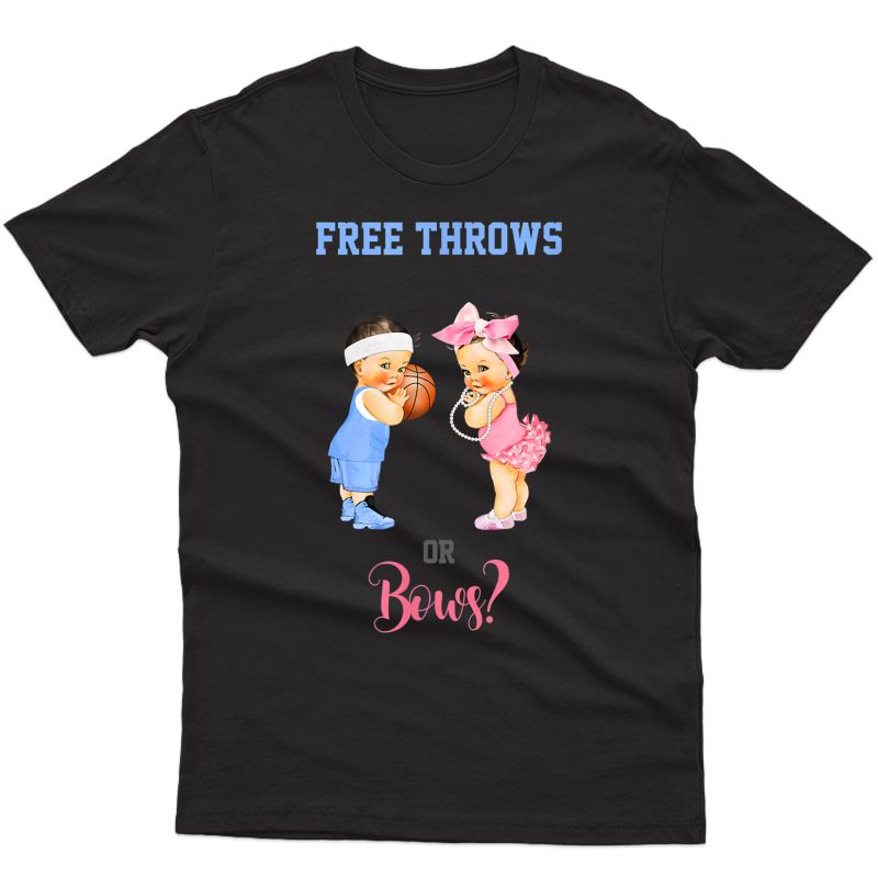Free Throws Or Bows? Basketball Baby Gender Reveal T-shirt