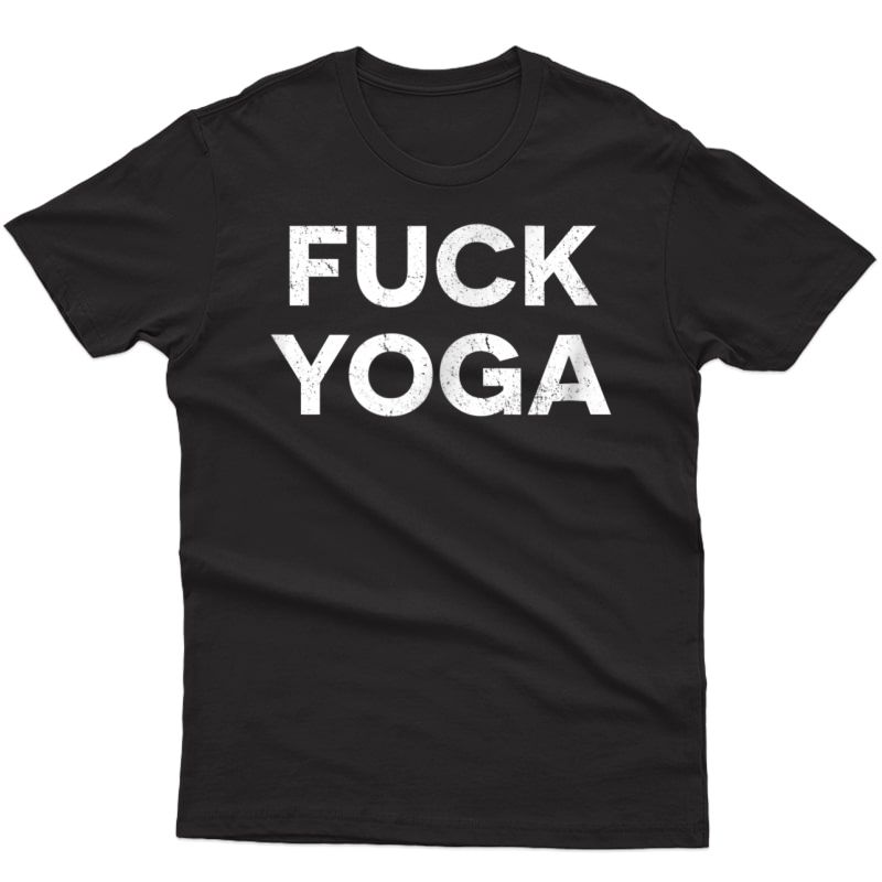 Fuck Yoga T-shirt