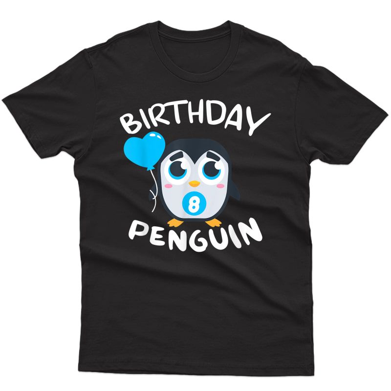 Funny 8th Birthday Penguin 8 Year Old Bird Lover Gift T-shirt