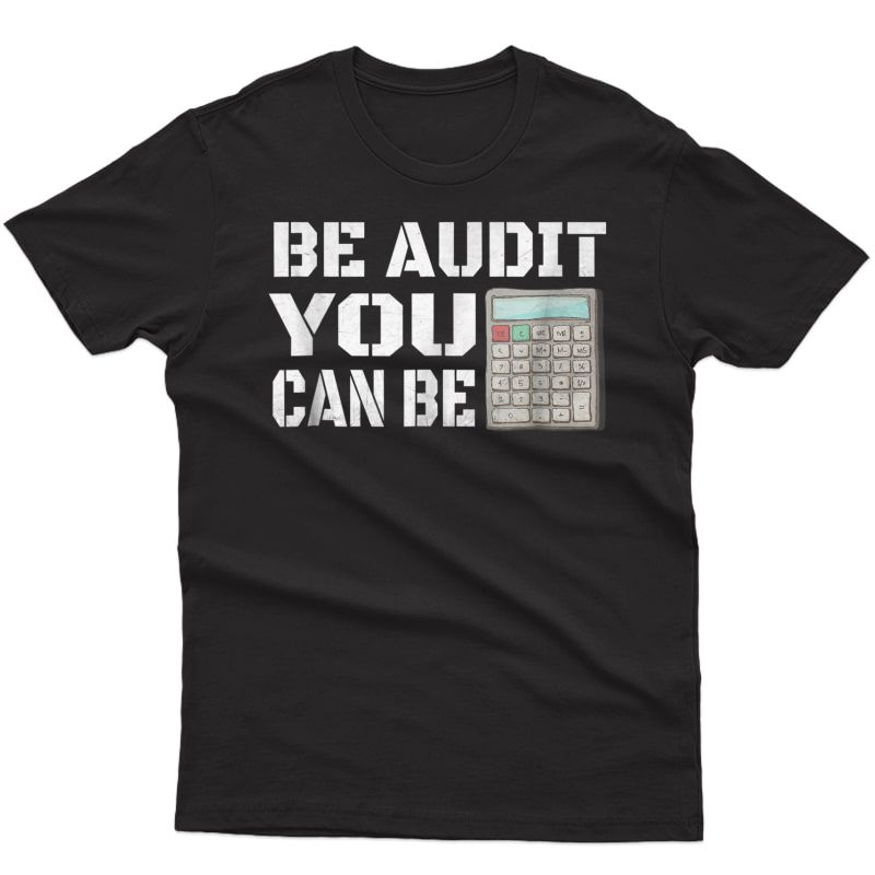 Funny Accounting Cpa Tshirt Be Audit You Can Be Gift