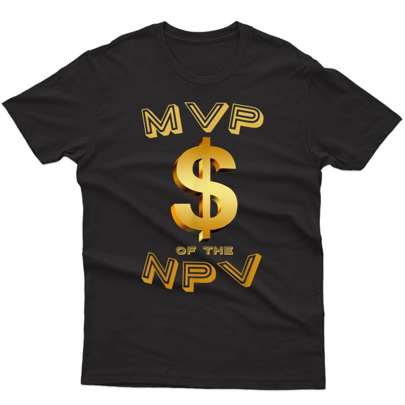 Funny Accounting Shirt - Mvp Of The Npv Accountant Gift Tee