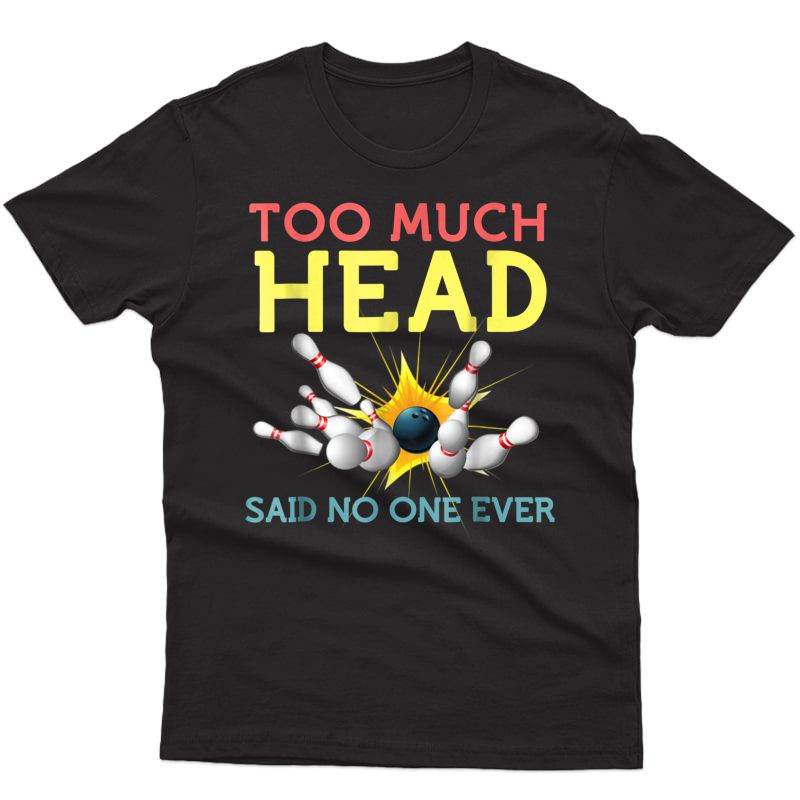 Funny Bowling Shirts Cool Sports Said No One Ever Gift