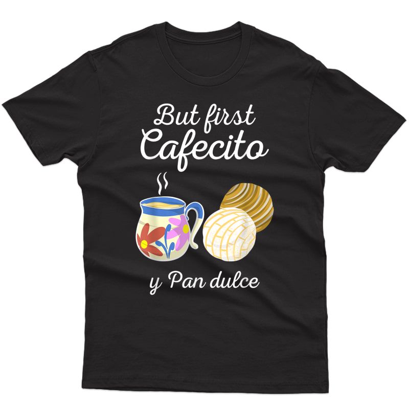Funny But First Coffee Dulce Pan Gift Cute Spanish T-shirt