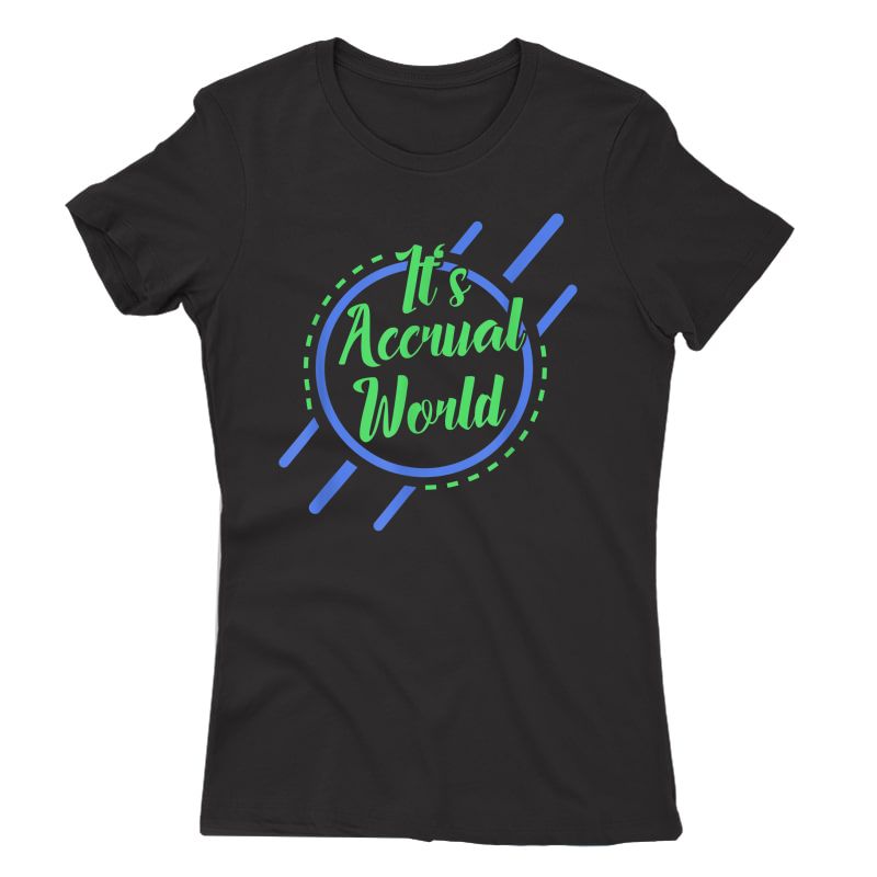 Funny Cpa Accountant Accrual T-shirt