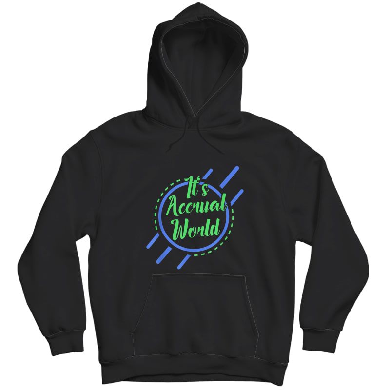 Funny Cpa Accountant Accrual T-shirt Unisex Pullover Hoodie