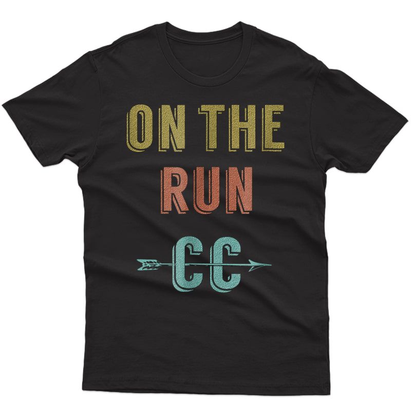 Funny Cross Country Running Shirt On The Run Xc Runner Gifts