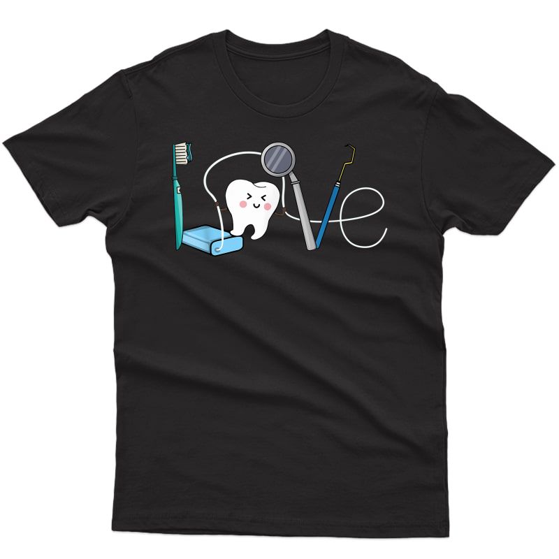 Funny Dental Hygienist Love Dentist Orthodontics T-shirt