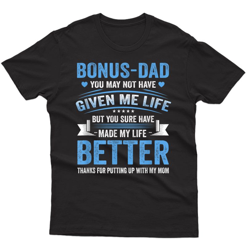 Funny Father's Day Bonus Dad Gift From Daughter Son Wife T-shirt