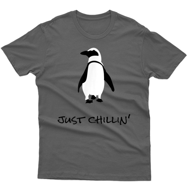 Funny Penguin Shirts, Puns, Just Chillin', Newman Works Tees