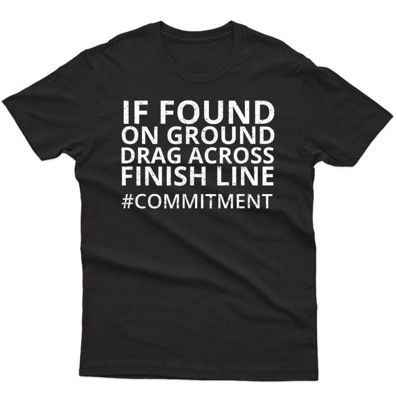 Funny Running T-shirt #committ Runner Jogger Life Shirt