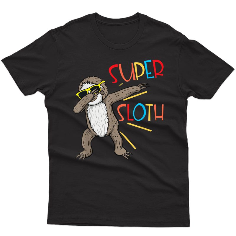 Funny Super Sloth Superhero Dabbing Dance Move Dab For T-shirt
