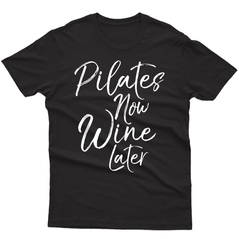 Funny Yoga Gift For Drinkers Cute Pilates Now Wine Later Tank Top Shirts