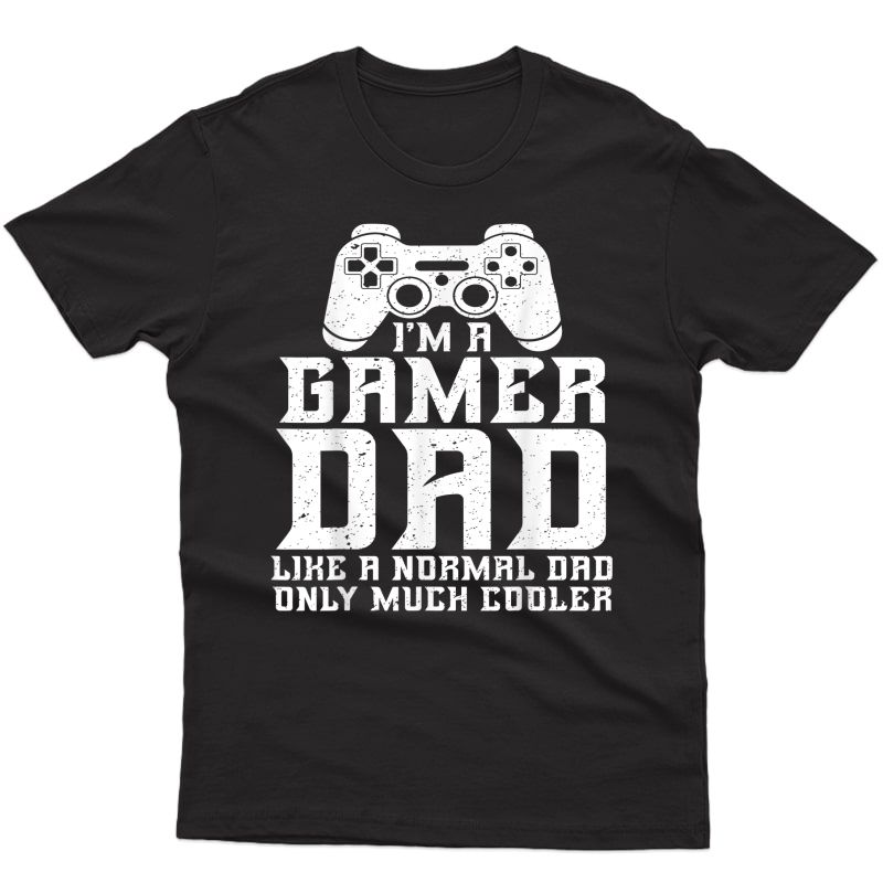 Gamer Dad - Funny Video Gaming Fathers Day T-shirt